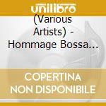 (Various Artists) - Hommage Bossa Vibes (2 Cd) cd