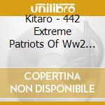 Kitaro - 442 Extreme Patriots Of Ww2 Kitaro'S Story Scape cd