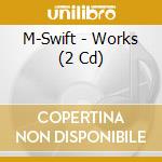M-Swift - Works (2 Cd) cd