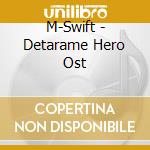 M-Swift - Detarame Hero Ost cd