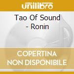 Tao Of Sound - Ronin cd