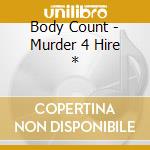 Body Count - Murder 4 Hire * cd