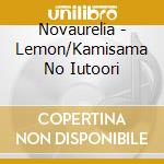 Novaurelia - Lemon/Kamisama No Iutoori cd
