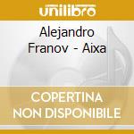 Alejandro Franov - Aixa cd