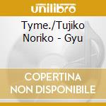 Tyme./Tujiko Noriko - Gyu cd