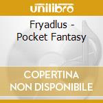 Fryadlus - Pocket Fantasy cd