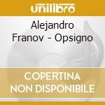 Alejandro Franov - Opsigno cd musicale di Alejandro Franov