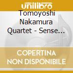 Tomoyoshi Nakamura Quartet - Sense Of The Cool cd musicale di Tomoyoshi Nakamura Quartet