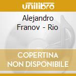 Alejandro Franov - Rio cd musicale di Alejandro Franov