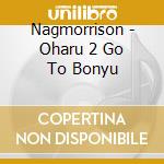 Nagmorrison - Oharu 2 Go To Bonyu cd