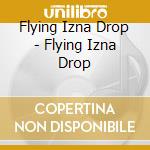 Flying Izna Drop - Flying Izna Drop cd