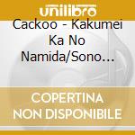 Cackoo - Kakumei Ka No Namida/Sono Mirai (2 Cd) cd