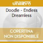 Doodle - Endless Dreamless cd