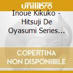 Inoue Kikuko - Hitsuji De Oyasumi Series Vol.9[Anata No Soba Wo Hanaremasen] cd