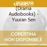 (Drama Audiobooks) - Yuuran Sen cd