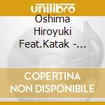 Oshima Hiroyuki Feat.Katak - Orbital Maneuver Phase 3: Phototaxis cd