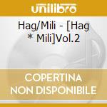 Hag/Mili - [Hag * Mili]Vol.2 cd