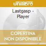 Lastgasp - Player cd musicale di Lastgasp