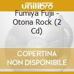 Fumiya Fujii - Otona Rock (2 Cd) cd