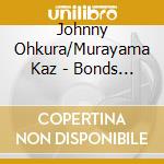 Johnny Ohkura/Murayama Kaz - Bonds Of Rock'N Roll 2012 cd