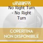 No Right Turn - No Right Turn cd