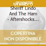 Sheriff Lindo And The Ham - Aftershocks Dubs cd