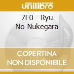 7F0 - Ryu No Nukegara cd musicale di 7F0
