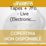 Tapes + 7Fo - Live (Electronic Aura Explosion) cd