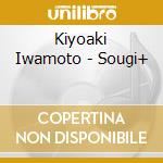 Kiyoaki Iwamoto - Sougi+ cd
