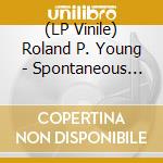 (LP Vinile) Roland P. Young - Spontaneous Bounce vinile