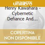 Henry Kawahara - Cybernetic Defiance And Orgasm: 2:Sonota No Henry Kawahara (3 Cd) cd