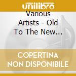 Various Artists - Old To The New And New To The Old (Mixed By Juu) cd