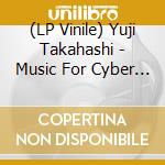 (LP Vinile) Yuji Takahashi - Music For Cyber Cafe vinile