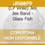 (LP Vinile) Jee Jee Band - Glass Fish vinile
