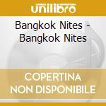 Bangkok Nites - Bangkok Nites cd