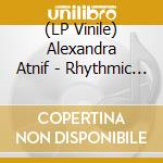 (LP Vinile) Alexandra Atnif - Rhythmic Brutalism Vol. 1 lp vinile di Alexandra Atnif