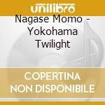 Nagase Momo - Yokohama Twilight cd