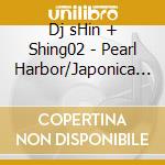 Dj sHin + Shing02 - Pearl Harbor/Japonica Cd (10Th Anniversary Edition) cd