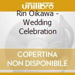 Rin Oikawa - Wedding Celebration cd