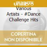 Various Artists - #Dance Challenge Hits cd