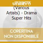 (Various Artists) - Drama Super Hits cd