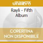 Rayli - Fifth Album cd