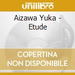 Aizawa Yuka - Etude cd