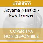 Aoyama Nanako - Now Forever cd