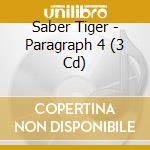 Saber Tiger - Paragraph 4 (3 Cd) cd musicale di Saber Tiger