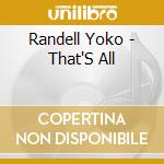 Randell Yoko - That'S All cd