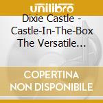 Dixie Castle - Castle-In-The-Box The Versatile Vol.2 cd