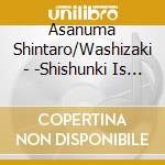 Asanuma Shintaro/Washizaki - -Shishunki Is Coming Back- cd