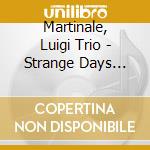 Martinale, Luigi Trio - Strange Days (Japanese Pressing)