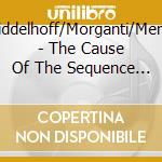 Middelhoff/Morganti/Menci - The Cause Of The Sequence (Japanese Pressing) cd